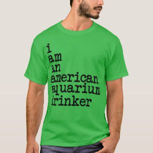 Camiseta Eu sou um bebedor de aquário americano