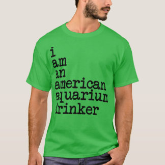 Camiseta Eu sou um bebedor de aquário americano