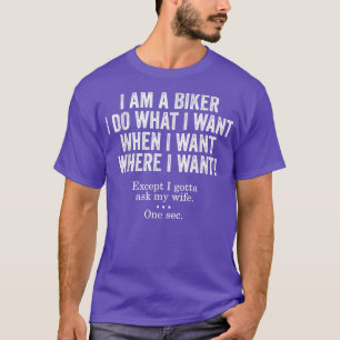 Camiseta Eu Sou Um Biker Eu Faço O Que Eu Quero Quando Quer