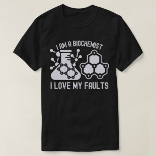 Camiseta Eu Sou um Bioquímico Eu Amo Meus Defeitos