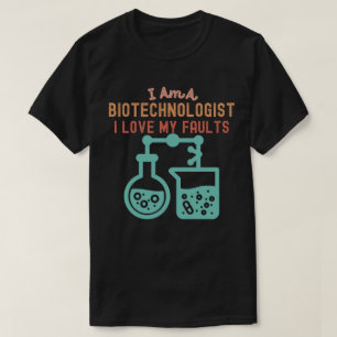 Camiseta Eu sou um biotecnólogo Eu adoro minhas falhas