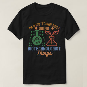 Camiseta Eu sou um biotecnólogo fazendo coisas de biotecnól