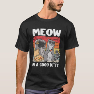 Camiseta Eu sou um bom Gatinho que pode jogar lixo em Panda