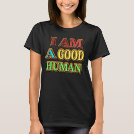 Camiseta "Eu Sou Um Bom Humano" Design Bonito. Compre agora