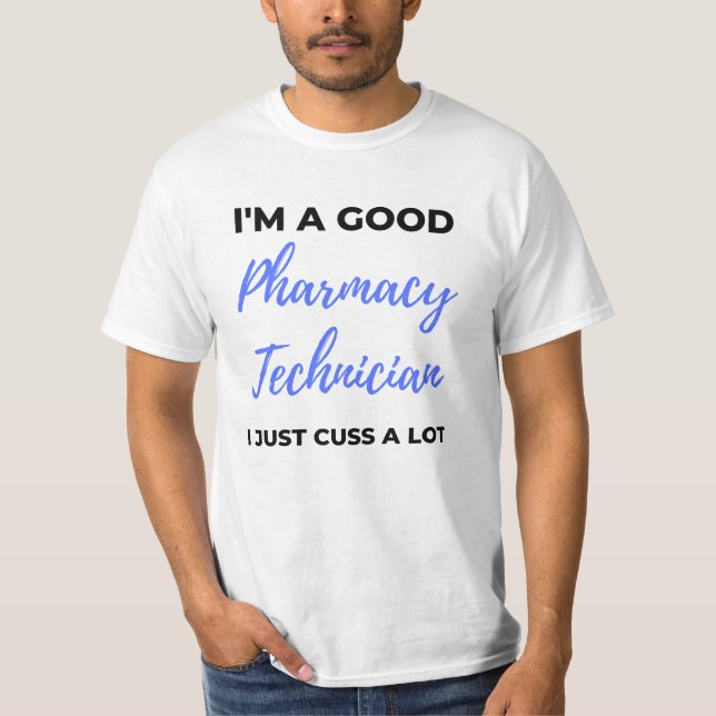 Camiseta Eu sou um bom técnico de farmácia. Eu só cuido mui (Frente)