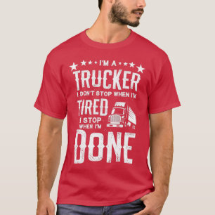 Camiseta Eu sou um caminhoneiro Não Pare de Parar Cansado Q