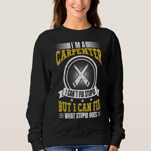 Camiseta Eu sou um carpinteiro Eu posso consertar o que o i (Frente)