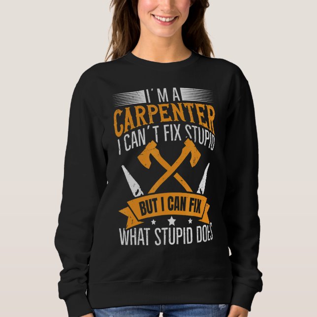 Camiseta Eu sou um carpinteiro Eu posso consertar o que o i (Frente)