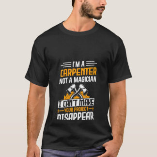 Camiseta Eu sou um carpinteiro não um mágico - Feliz Handym