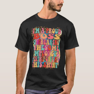 Camiseta Eu Sou Um Chefe Orgulhoso De Empregados Adoráveis