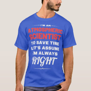Camiseta Eu sou um cientista atmosférico para poupar tempo 