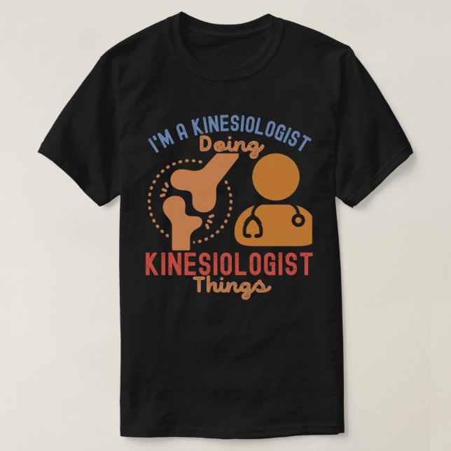 Camiseta Eu sou um Cinesiologista Fazendo Coisas de Cinesio (Frente do Design)
