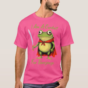 Camiseta Eu Sou Um Condutor Para Sapos Engraçados.