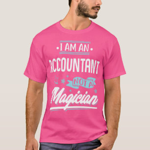 Camiseta Eu sou um Contabilista, não um gráfico de Presente