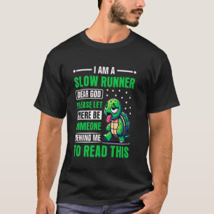 Camiseta Eu Sou Um Corredor Lento Deus Por Favor Que Haja T