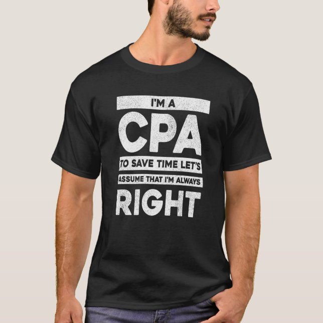 Camiseta Eu Sou Um Cpa Para Economizar Tempo Vamos Supor Qu (Frente)