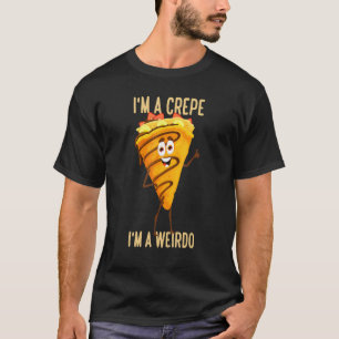 Camiseta Eu sou um crepe Eu sou um esquisito deserto francê