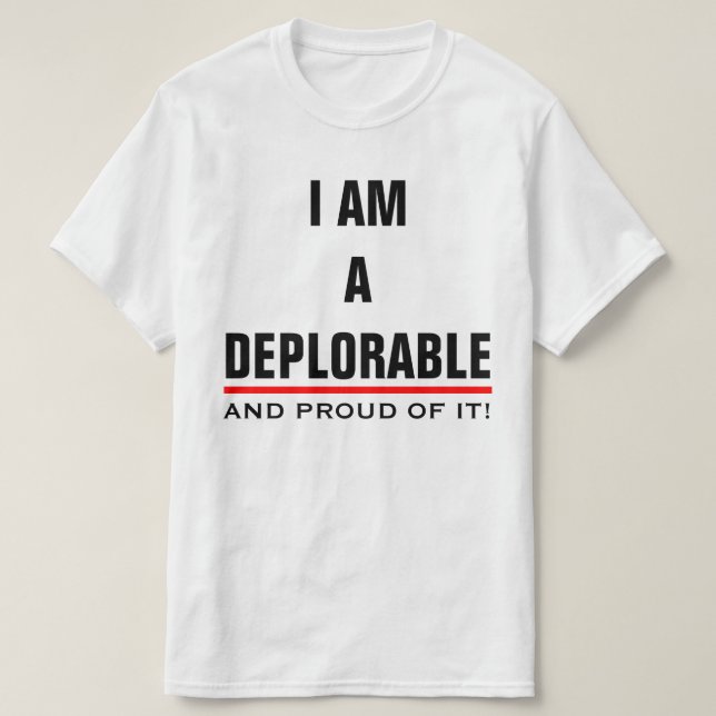 CAMISETA EU SOU UM DEPLORÁVEL E ORGULHOSO DELE (Frente do Design)