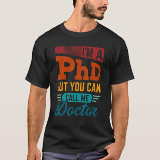 Camiseta Eu sou um doutorado, mas você pode me chamar de do