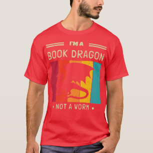 Camiseta Eu sou um Dragão de Livro, não um Livro de Vermes,