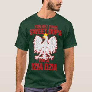 Camiseta Eu Sou Um Dzia Dzia Avô Polonês Gift