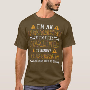 Camiseta Eu Sou Um Elétrico, Então Eu Sou Qualificado Para