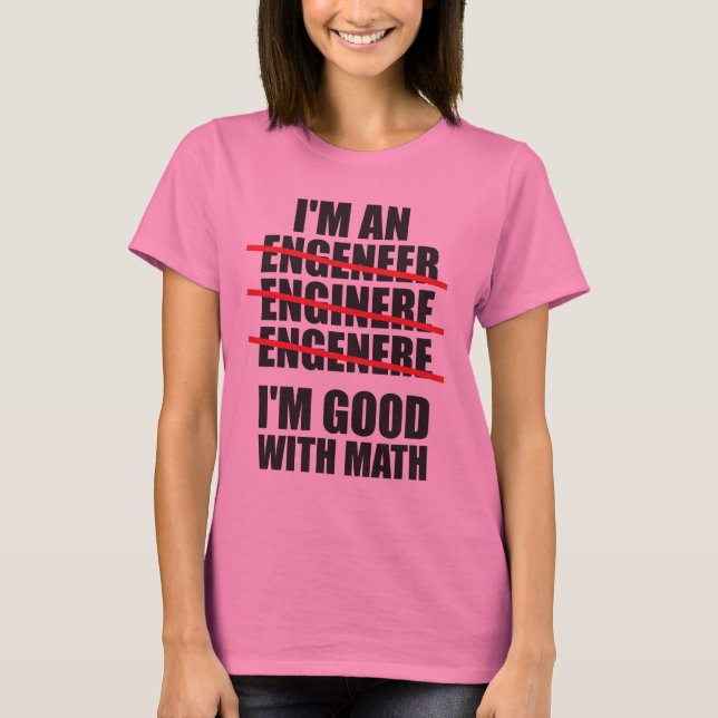 Camiseta Eu sou um Engenheiro - bom em matemática (Frente)