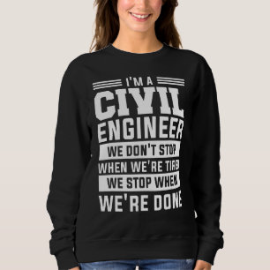 Camiseta Eu sou um Engenheiro civil que não paramos quando