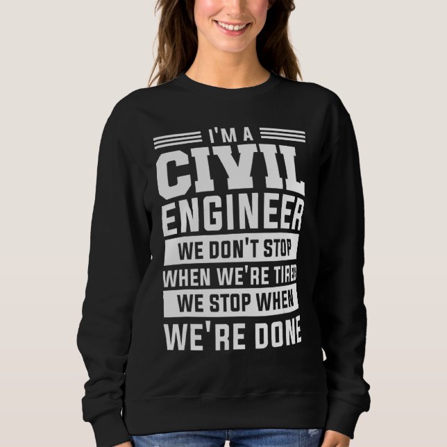 Camiseta Eu sou um Engenheiro civil que não paramos quando  (Frente)