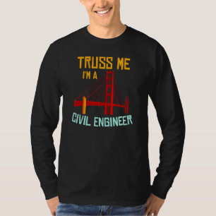 Camiseta Eu sou um Engenheiro de ponte Engenheiro Civil