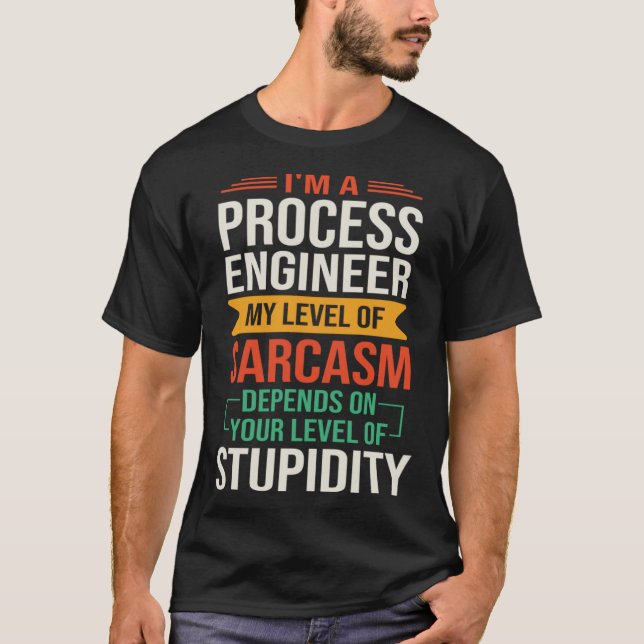 Camiseta Eu sou um Engenheiro de processo, uma citação de d (Frente)