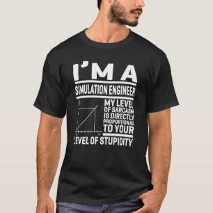 Camiseta Eu sou um Engenheiro de simulação Meu nível de sar