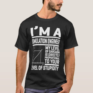 Camiseta Eu sou um Engenheiro de simulação Meu nível de sar