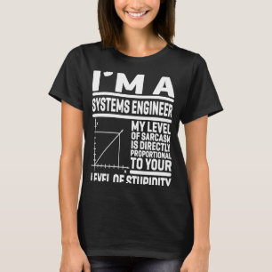 Camiseta Eu sou um Engenheiro de sistemas Meu nível de sarc