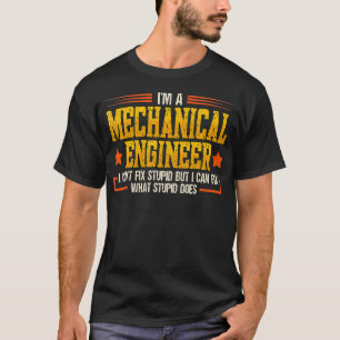 Camiseta Eu sou um Engenheiro mecânico que não consigo Fi-l