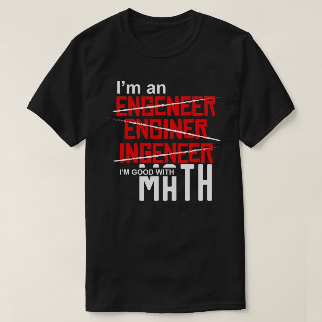 Camiseta Eu sou um Engenheiro que eu sou bom com o mecanism (Frente do Design)