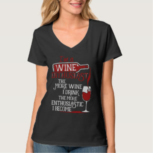 Camiseta Eu Sou Um Entusiasta Do Vinho Quanto Mais Vinho Zi