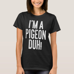 Camiseta Eu sou um fantasia de pombo Duh