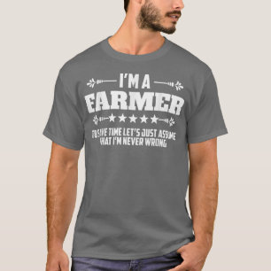 Camiseta Eu sou um fazendeiro que nunca está errado para a