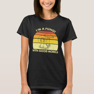 Camiseta Eu sou um Fungo com bons Morels Retro Vintage Mush