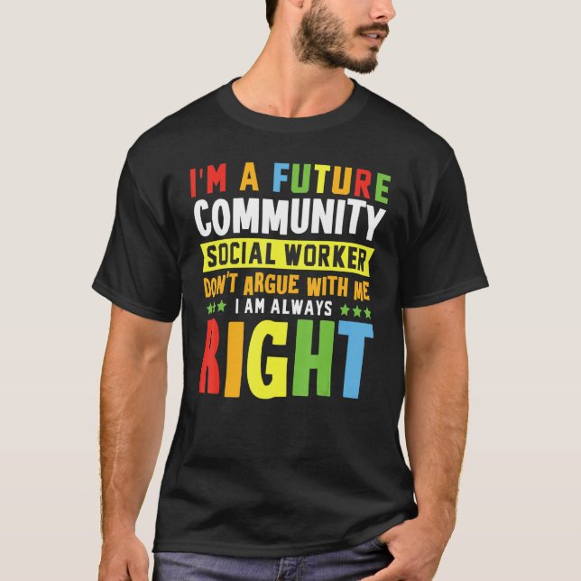 Camiseta Eu Sou Um Futuro Assistente Social Comunitário Não (Frente)