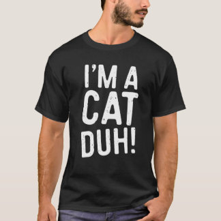 Camiseta Eu sou um gato Duh! Presente na fantasia do Dia de