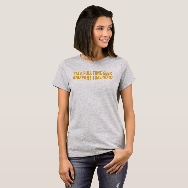 Camiseta Eu Sou Um Geeks Em Tempo Integral E Nerd  (Frente Completa)