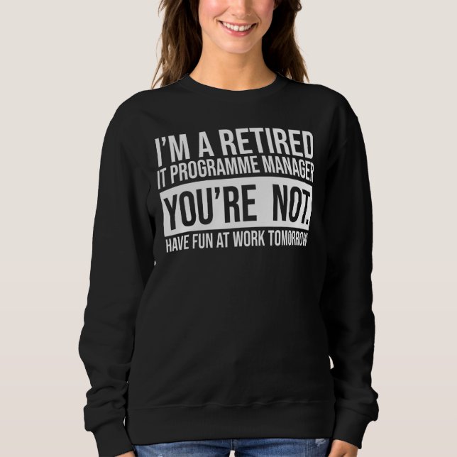 Camiseta Eu sou um gerente de programas de ti aposentado qu (Frente)