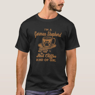 Camiseta Eu Sou Um German shepherd E Café Tipo Uma Garota S
