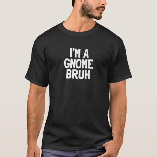 Camiseta Eu Sou Um Gnomo Cara Roupa De Halloween Engraçada  (Frente)