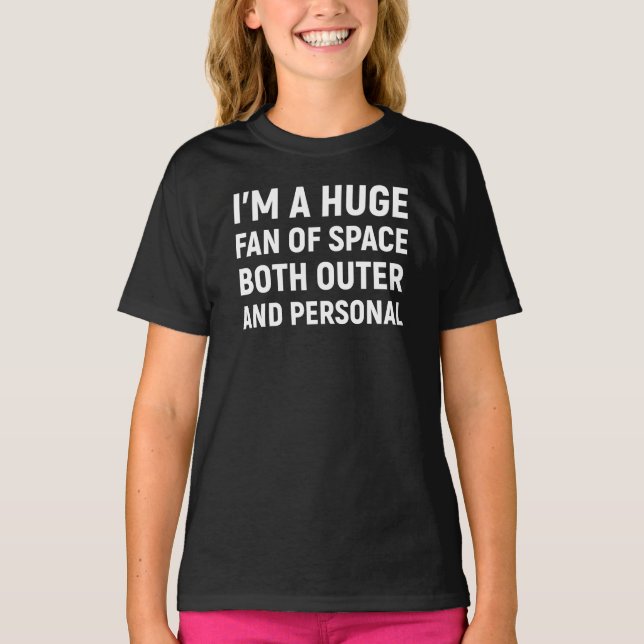 Camiseta Eu Sou Um Grande Fã Do Espaço Tanto Exterior Quant (Frente)