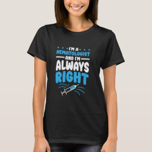 Camiseta Eu Sou Um Hematologista Design para Enfermeira de