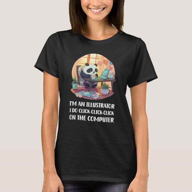 Camiseta Eu sou um Illustrator I Do Click Click On The C (Frente)