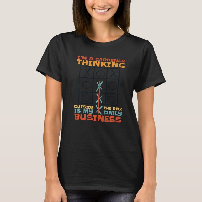 Camiseta Eu sou um jardineiro pensando fora da caixa que é  (Frente)